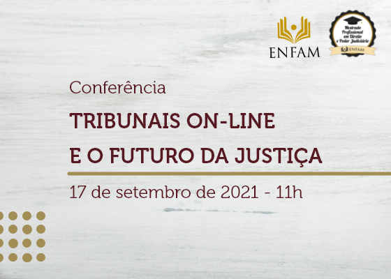 Capa da Conferência Tribunais on-line e o futuro da justiça, 17 de setembro de 2021 às 11 horas.