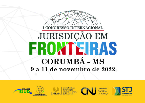 Marca do Primeiro Congresso Internacional do Jurisdição em Fronteiras, que vai acontecer em Corumbá - MS, de 9 a 11 de novembro de 2022.