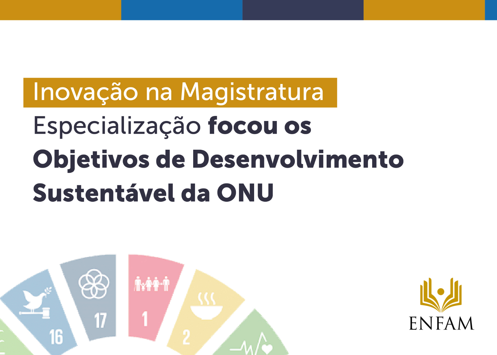 Inovação na Magistratura. Especialização focou os Objetivos de Desenvolvimento Sustentável da ONU