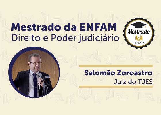 Mestrado da Enfam, Direito e Poder judiciário com Salomão Zoroastro