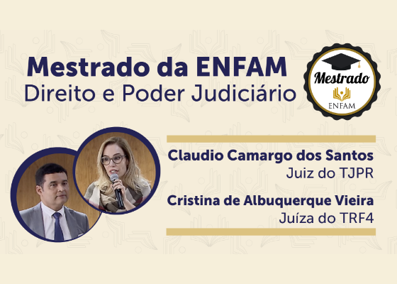 Mestrado da Enfam, Direito e Poder judiciário com Claudio Camargo e Cristina de Albuquerque