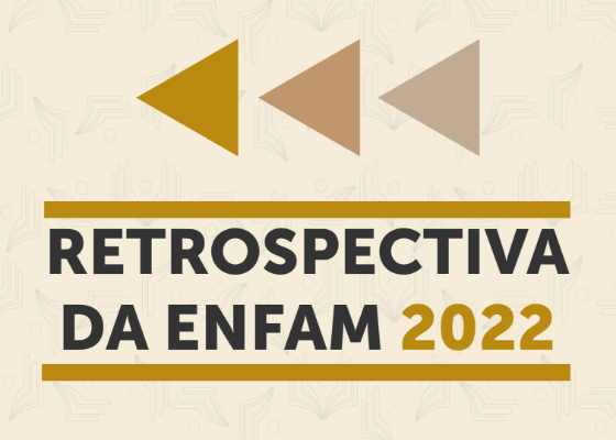 Retrospectiva da Enfam 2022