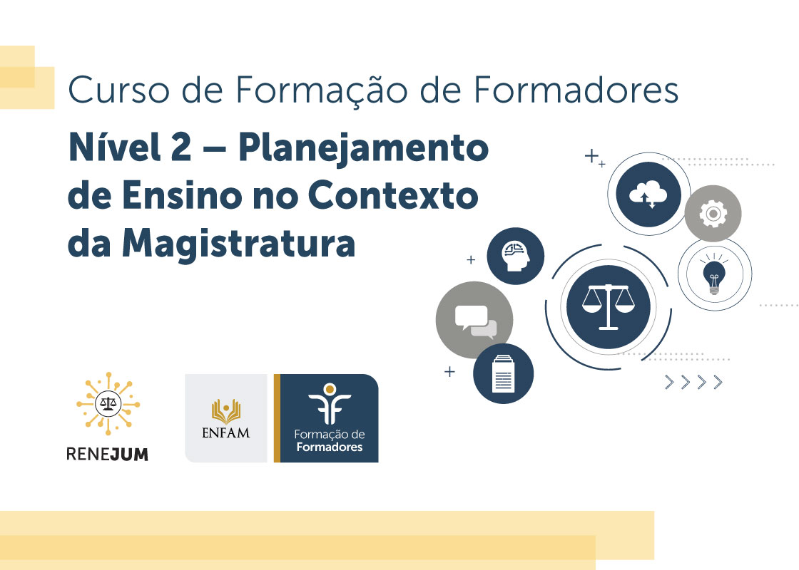 Curso de Formação de Formadores, nível 2. Planejamento de ensino no contexto da magistratura