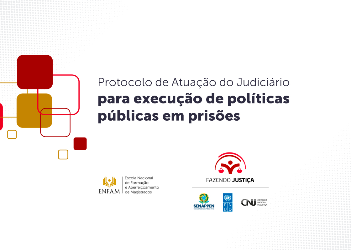 Protocolo de Atuação do Judiciário para execução de políticas públicas em prisões