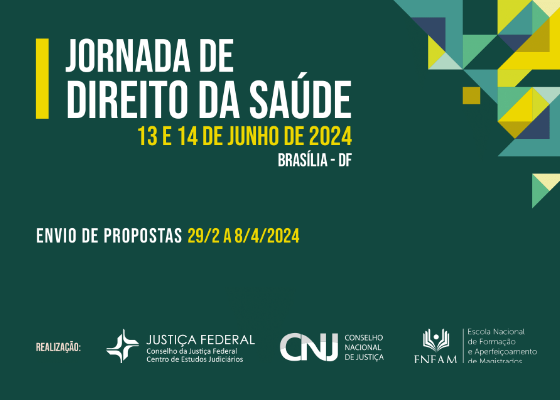 Nos dias 13 e 14 de junho ocorrerá, na sede do Conselho da Justiça Federal (CJF), a I Jornada de Direito da Saúde