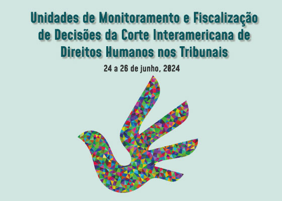 Unidades-de-monitoramento-das-decisoes-da-Corte-IDH-sao-tema-de-curso