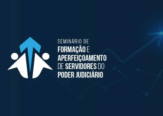 Seminário de Formação e Aperfeiçoamento de Servidores do Poder Judiciário