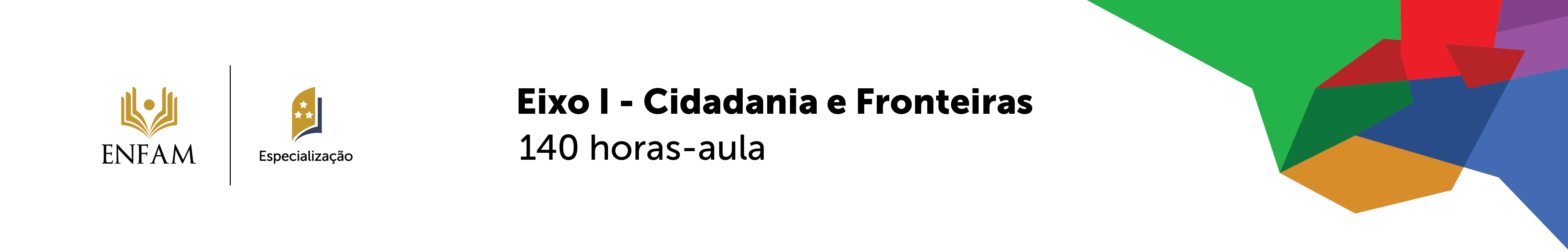 Eixo I - Cidadania e Fronteiras. 140 horas-aula