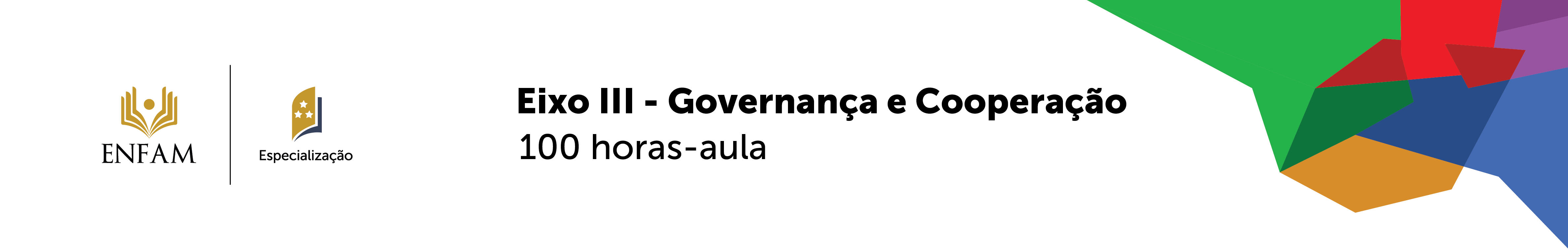 Eixo III - Governança e Cooperação. 100 horas-aula