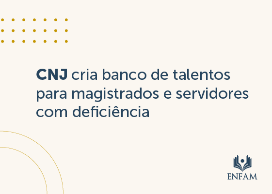 CNJ cria banco de talentos para pessoas com deficiência que atuam no Judiciário