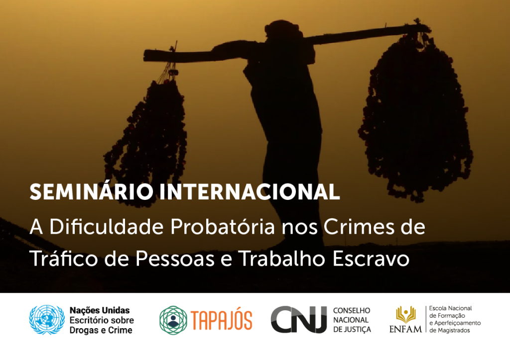 seminário internacional A Dificuldade Probatória nos Crimes de Tráfico de Pessoas e Trabalho Escravo