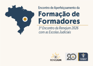 Encontro de Aperfeiçoamento, Formação de Formadores. 1º Encontro da Renejum em 2026