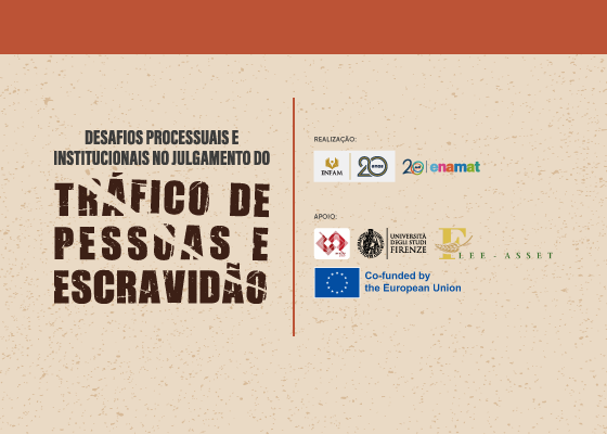 Desafios processuais e institucionais no julgamento do tráfico de pessoas e escravidão